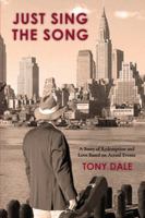 Just Sing the Song: A Story of Redemption and Love Based on Actual Events 1952248558 Book Cover