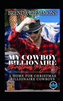 My Cowboy Billionaire Christmas Mystery B08HJ5DKQD Book Cover