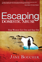 Escaping Domestic Abuse: How Women Get Out and Stay Out 1603740910 Book Cover