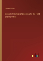 Manual of Railway Engineering for the Field and the Office 3368812386 Book Cover