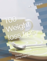 100 Weight loss tips: This are 100 eazy ways on losing weight quickly B0BGN8W16R Book Cover
