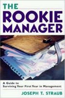 The Rookie Manager: A Guide to Surviving Your First Year in Management 0814470602 Book Cover