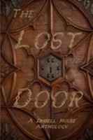 The Lost Door: A Zimbell House Anthology 1945967552 Book Cover