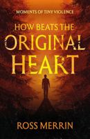 How Beats the Original Heart 183628019X Book Cover