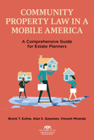 Community Property Law in a Mobile America : A Comprehensive Guide for Estate Planners 163905796X Book Cover