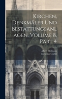 Kirchen, Denkmäler Und Bestattungsanlagen, Volume 8, part 4 102071140X Book Cover