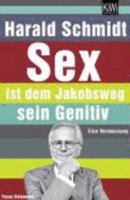 Sex ist dem Jakobsweg sein Genitiv. Eine Vermessung. Focus Kolumnen 3462039547 Book Cover
