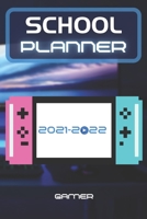 School Planner 2021-2022 Gamer: Video games player esport computer middle elementary and high school student geek with schedule and holidays to plan a B095HFK43H Book Cover