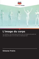 L'image du corps: La relation symbiotique entre les concepts de santé et de beauté dans le monde contemporain 6205861305 Book Cover
