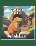Steve The Walrus B0CNS72MGN Book Cover