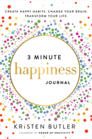 3 Minute Happiness Journal: Create Happy Habits. Change Your Brain. Transform Your Life. 1737970473 Book Cover