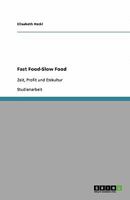 Fast Food-Slow Food: Zeit, Profit und Esskultur 364034510X Book Cover