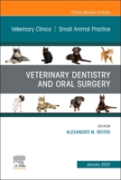 Veterinary Dentistry and Oral Surgery, an Issue of Veterinary Clinics of North America: Small Animal Practice, 52 0323849202 Book Cover