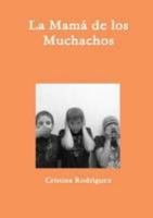 La Mamá de los Muchachos 1291344837 Book Cover