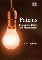 Patents: Economics, Policy And Measurement 1845424816 Book Cover