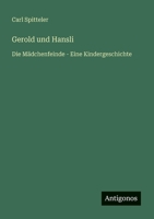 Gerold und Hansli: Die Mädchenfeinde - Eine Kindergeschichte (German Edition) 3563403910 Book Cover