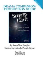 Seekers of the Light: A Cantata for Christmas; Drama Companion/Production Guide 1470642581 Book Cover
