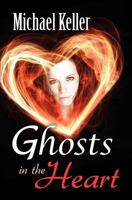 Ghosts in the Heart 1456608215 Book Cover