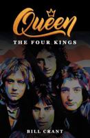 Queen: The Four Kings 1966198671 Book Cover