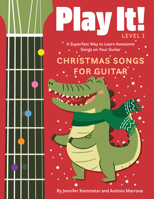 Play It! Christmas Songs for Guitar: A Superfast Way to Learn Awesome Songs on Your Guitar 1513142003 Book Cover