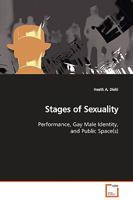 Stages of Sexuality: Performance, Gay Male Identity, and Public Space 3639136101 Book Cover
