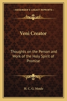Veni Creator: Thoughts on the Person and Work of the Holy Spirit of Promise 1579102921 Book Cover