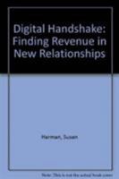 Digital Handshake: Finding Revenue in New Relationships 0880341785 Book Cover