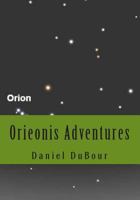 Orieonis Adventures 1499296045 Book Cover