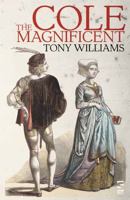 Cole the Magnificent 1784632783 Book Cover