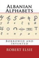 Albanian Alphabets: Borrowed and Invented 1544294093 Book Cover