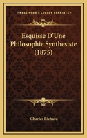 Esquisse D'Une Philosophie Synthesiste (1875) 1142601609 Book Cover