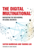 The Digital Multinational: Navigating the New Normal in Global Business 0262046326 Book Cover