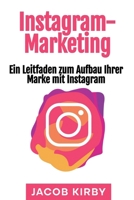 Instagram-Marketing: Ein Leitfaden zum Aufbau Ihrer Marke mit Instagram 1966379366 Book Cover