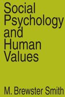 Social Psychology and Human Values: Selected Essays 0202308928 Book Cover