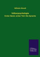 Völkerpsychologie. Erster Band, erster Teil: Die Sprache 3846024279 Book Cover