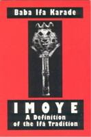 Imoye: A Definition of the Ifa Tradition 1890157201 Book Cover