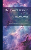 Handwörterbuch der Astronomie, Zweiter Teil 3744695174 Book Cover
