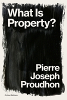 What is Property?: Property is Theft! 1922491543 Book Cover