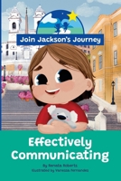 JOIN JACKSON's JOURNEY Effectively Communicating 0645976806 Book Cover