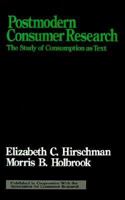 Postmodern Consumer Research: The Study of Consumption as Text 0803947437 Book Cover