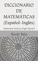 DICCIONARIO DE MATEMÁTICAS (Español-Inglés): Mathematics Dictionary (English-Spanish) (INFORMÁTICA) (Spanish Edition) B0F5BSH78B Book Cover
