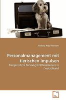 Personalmanagement mit tierischen Impulsen: Tiergestützte Führungskräfteseminare in Deutschland 3639234448 Book Cover