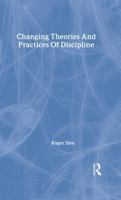 Changing Theories And Practices Of Discipline 0750702974 Book Cover
