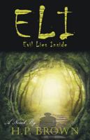Eli: Evil Lies Inside 1480807052 Book Cover