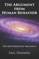The Argument from Human Behavior: The New Strongest Argument B0C6W5ZGSC Book Cover