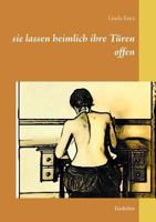 sie lassen heimlich ihre Türen offen: Gedichte 3741282219 Book Cover