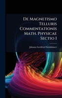 De Magnetismo Telluris Commentationis Math. Physicae Sectio I 1024509354 Book Cover