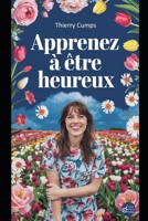 Apprenez à être heureux (French Edition) B0DWWTDD4Q Book Cover