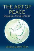 The Art of Peace: Engaging a Complex World 1412864445 Book Cover