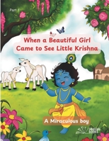 When a Beautiful Girl Came to See Little Krishna: Krishna, a Miraculous boy (Miracolous Blue boy) 8198974938 Book Cover
